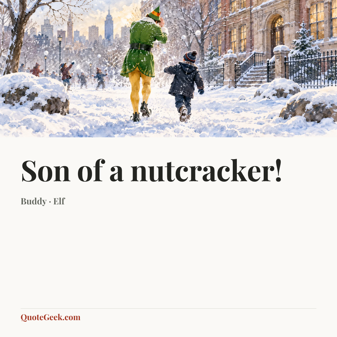 “Son of a nutcracker!” — Buddy · Elf. Illustrated QuoteGeek card.