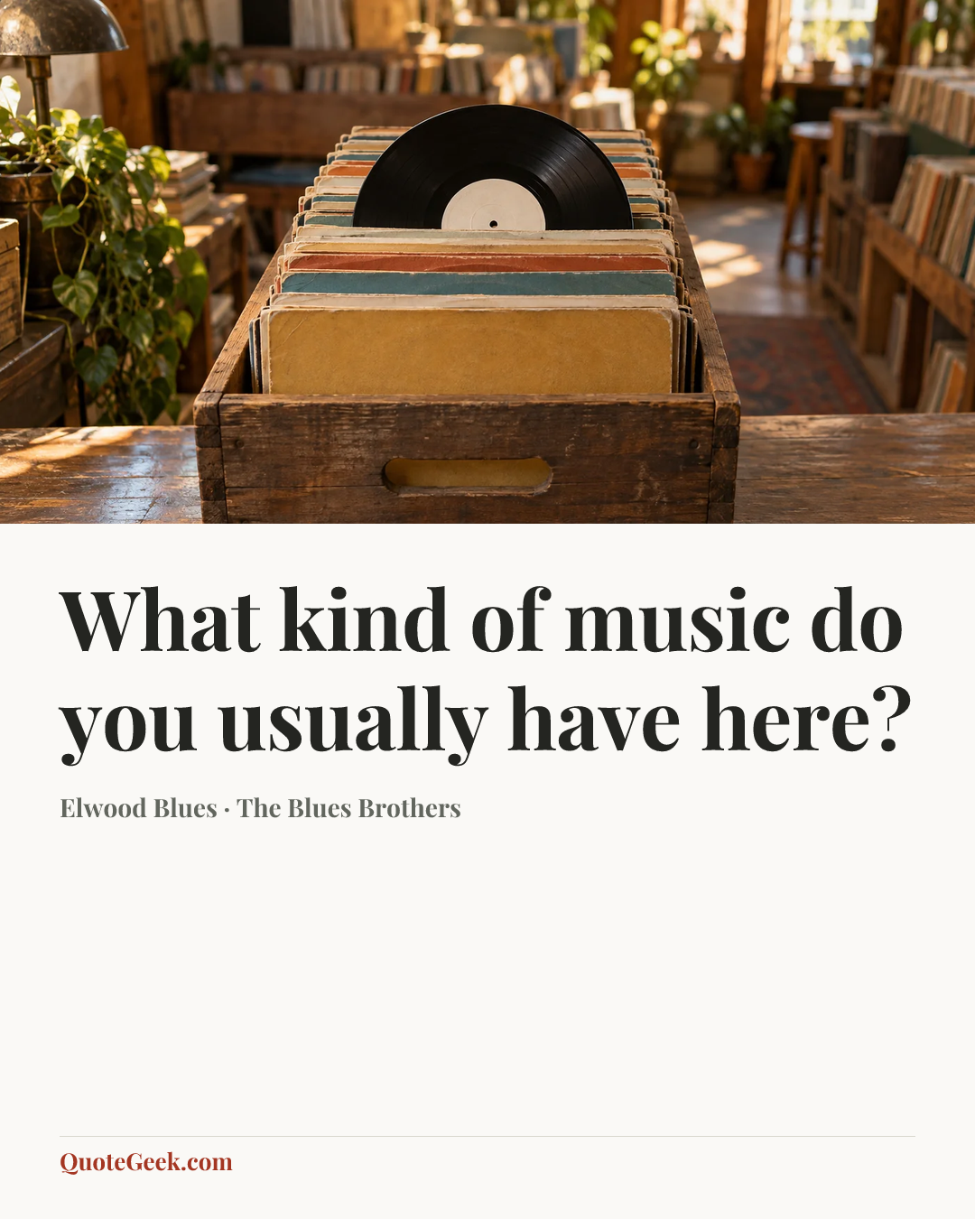 “What kind of music do you usually have here?” — Elwood Blues · The Blues Brothers. Illustrated QuoteGeek card.