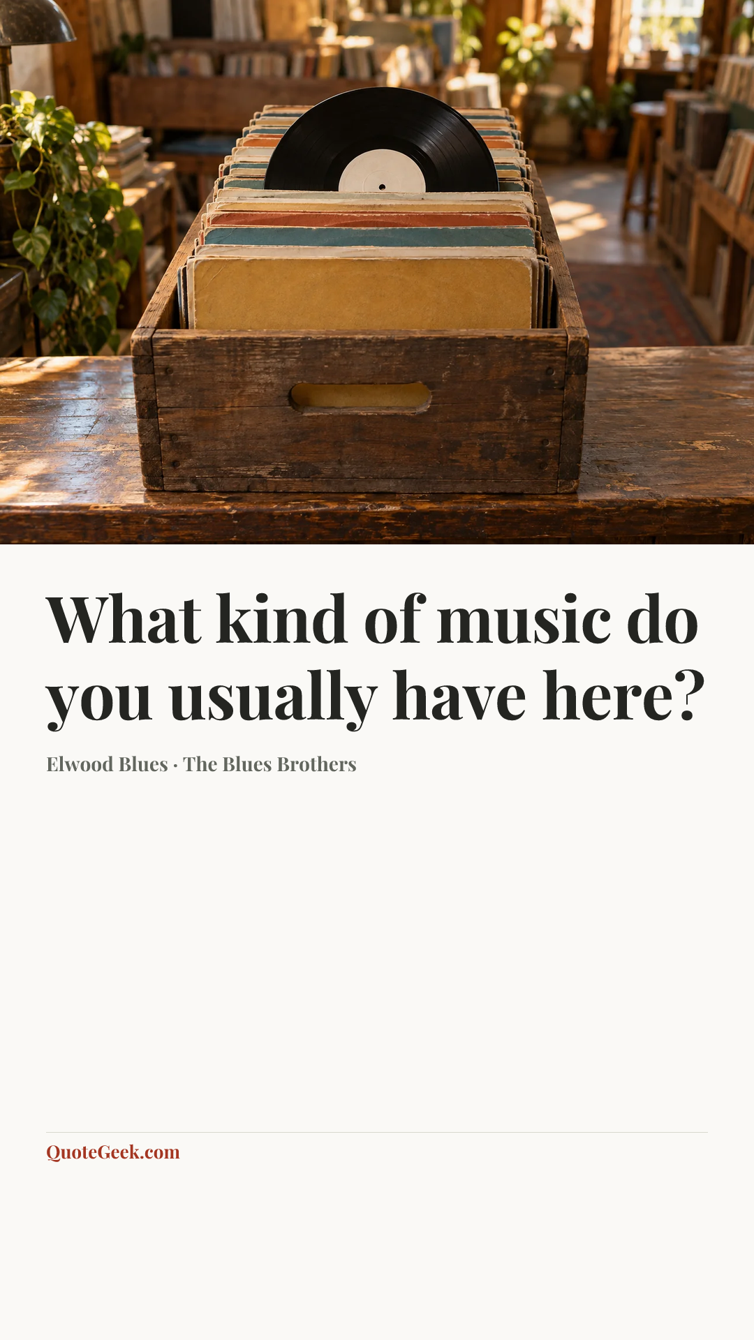 “What kind of music do you usually have here?” — Elwood Blues · The Blues Brothers. Illustrated QuoteGeek card.