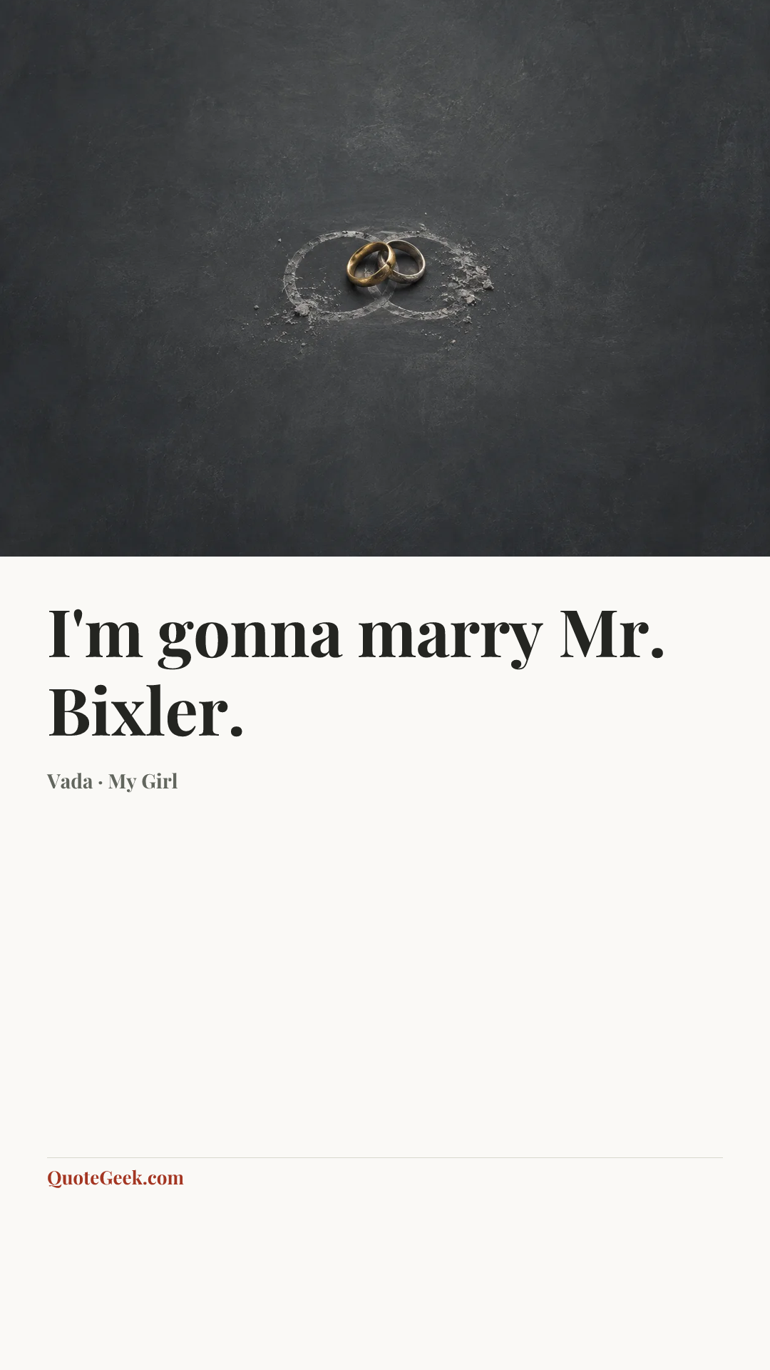 “I'm gonna marry Mr. Bixler.” — Vada · My Girl. Illustrated QuoteGeek card.
