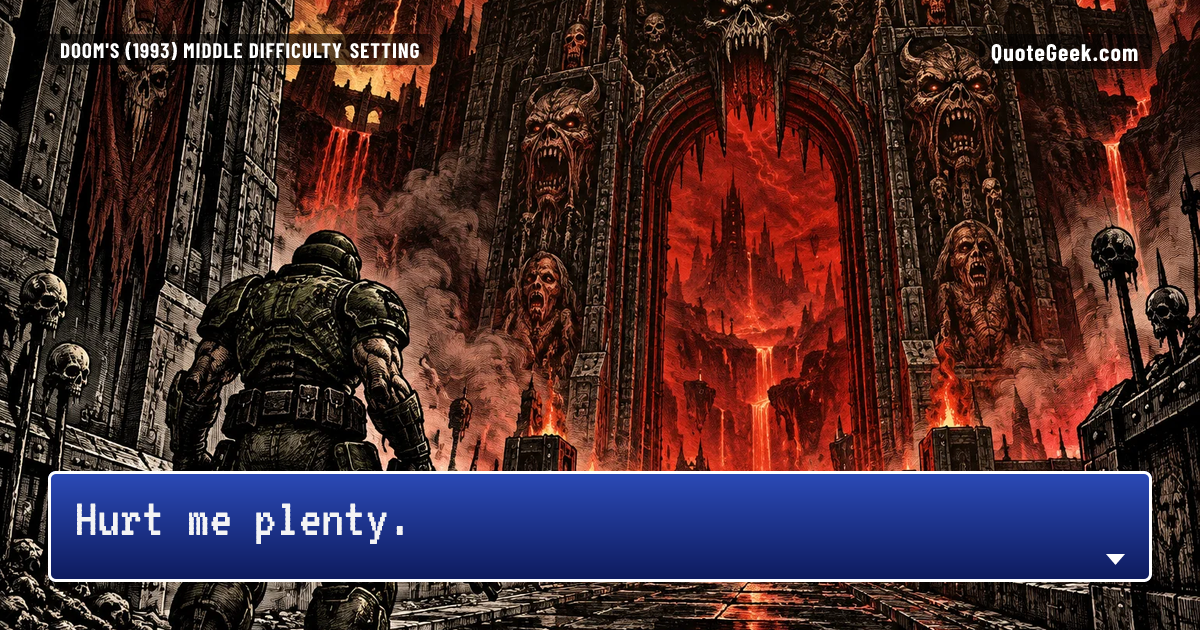 “Hurt me plenty.” — Doom's (1993) middle difficulty setting · Doom. Illustrated QuoteGeek card.
