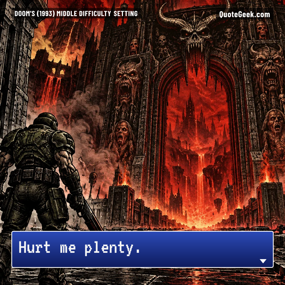 “Hurt me plenty.” — Doom's (1993) middle difficulty setting · Doom. Illustrated QuoteGeek card.