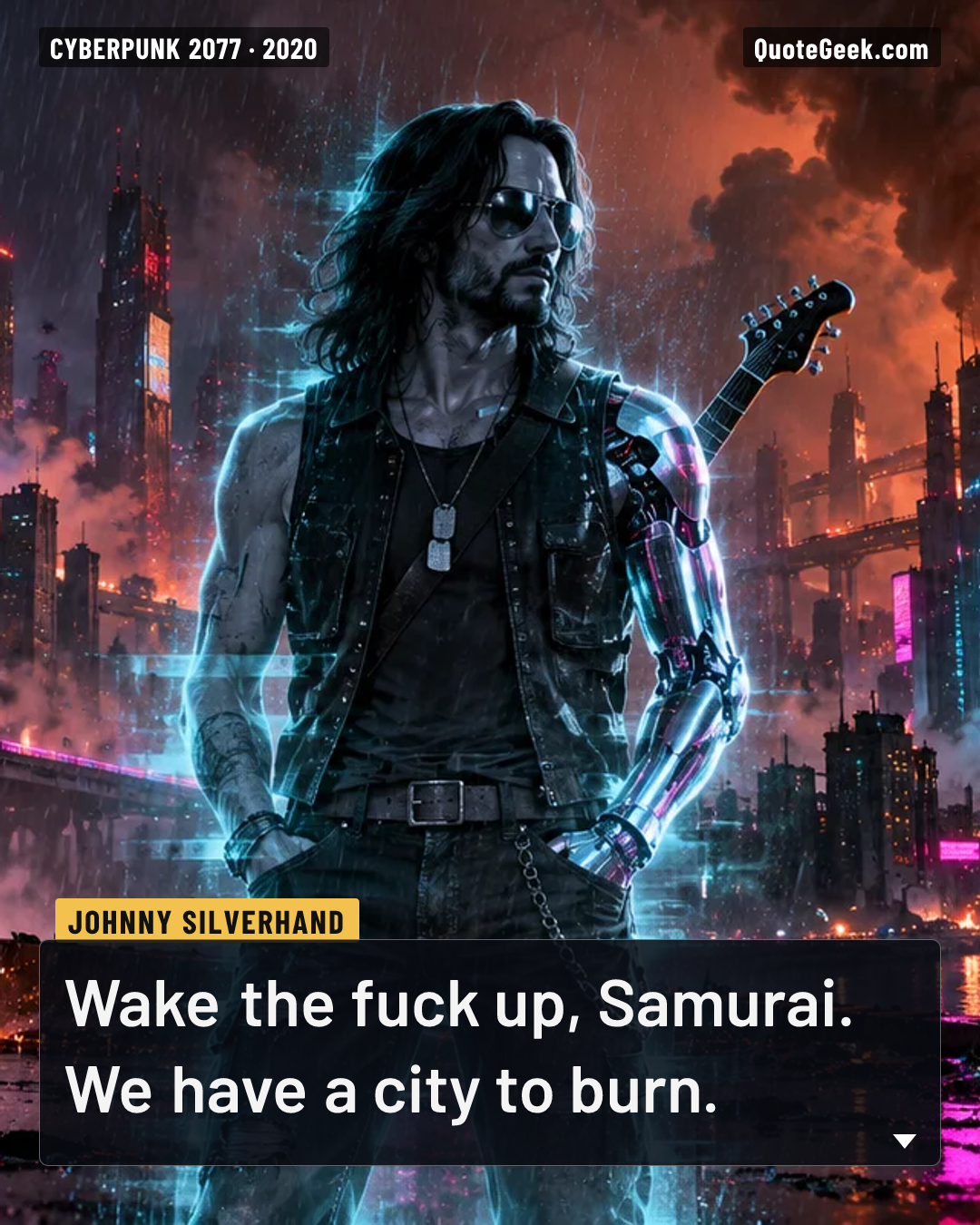 “Wake the fuck up, Samurai. We have a city to burn.” — Johnny Silverhand · Cyberpunk 2077. Illustrated QuoteGeek card.