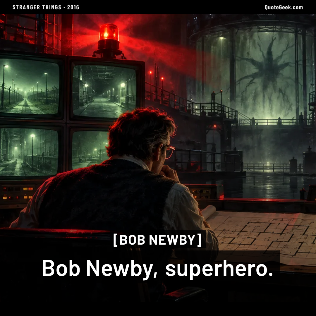 “Bob Newby, superhero.” — Bob Newby · Stranger Things. Illustrated QuoteGeek card.