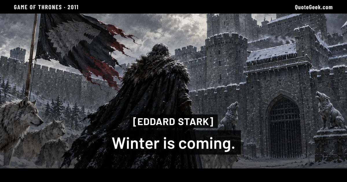 “Winter is coming.” — Eddard Stark · Game of Thrones. Illustrated QuoteGeek card.