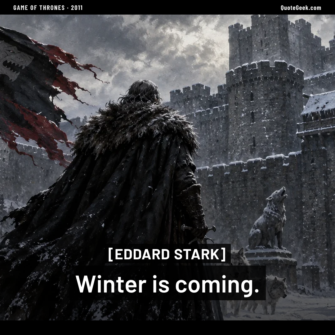 “Winter is coming.” — Eddard Stark · Game of Thrones. Illustrated QuoteGeek card.