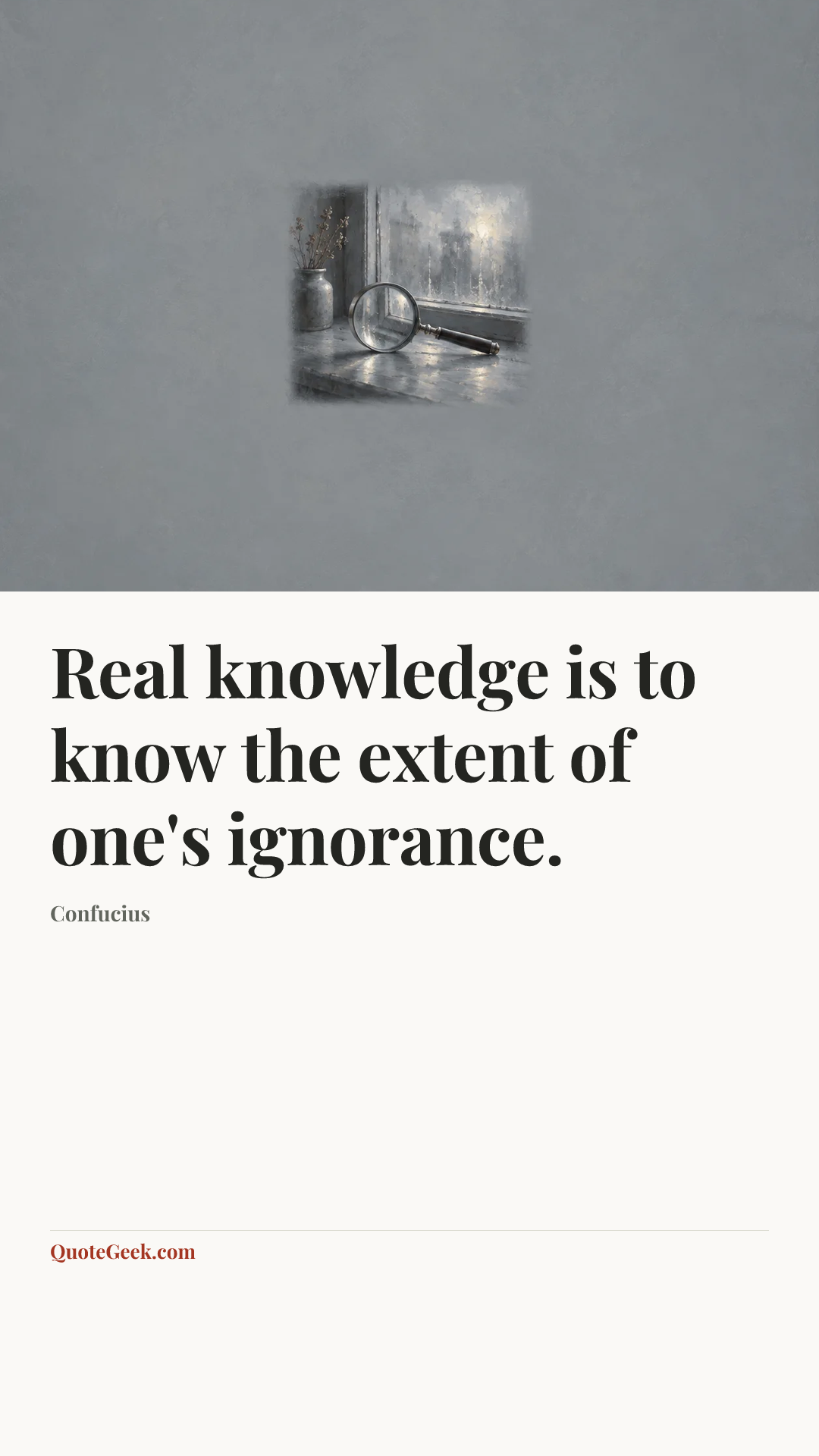 “Real knowledge is to know the extent of one's ignorance.” — Confucius. Illustrated QuoteGeek card.