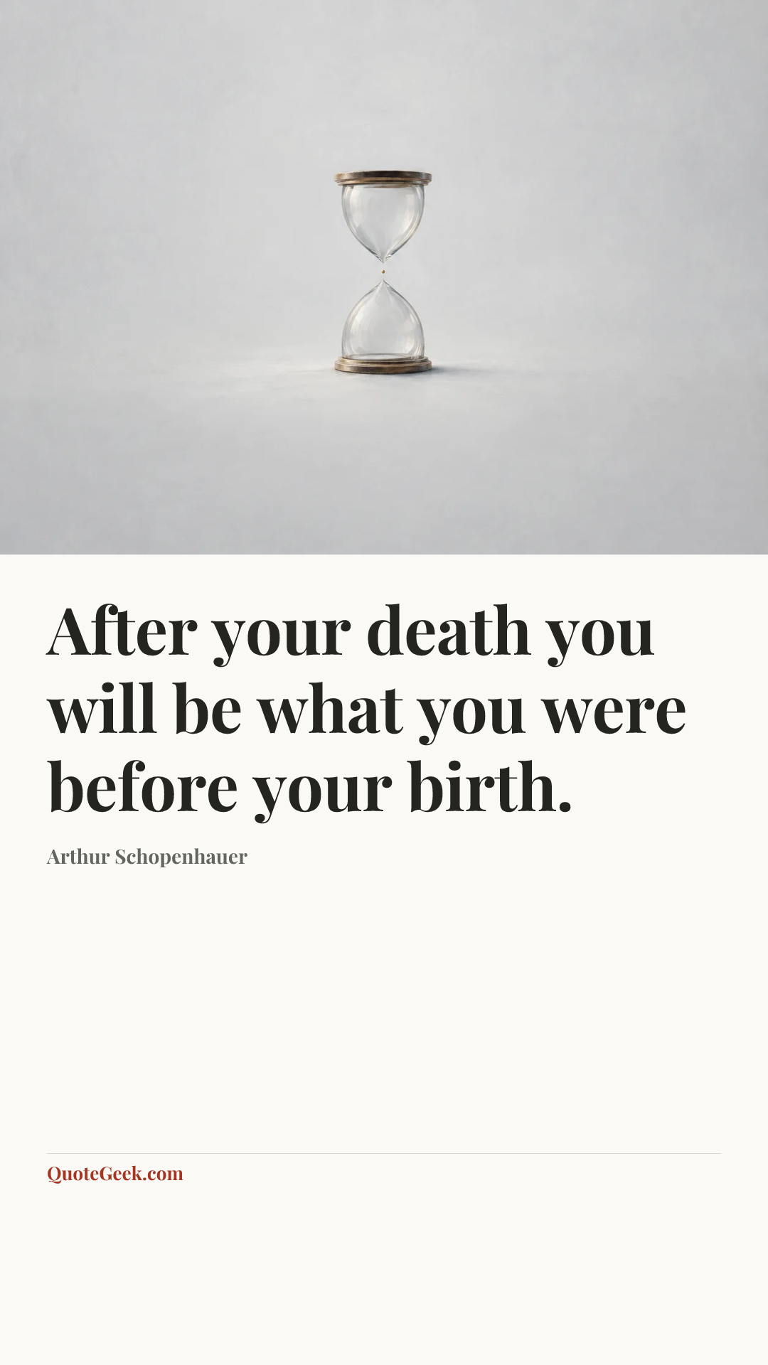 “After your death you will be what you were before your birth.” — Arthur Schopenhauer. Illustrated QuoteGeek card.