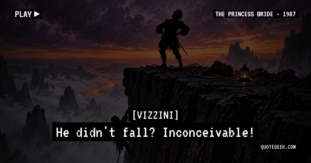 “He didn't fall? Inconceivable!” — Vizzini · The Princess Bride. Illustrated QuoteGeek card.