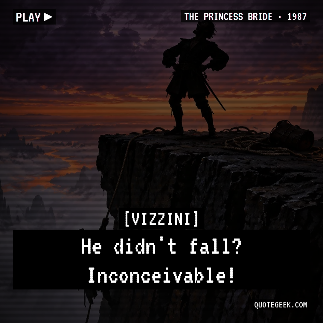 “He didn't fall? Inconceivable!” — Vizzini · The Princess Bride. Illustrated QuoteGeek card.