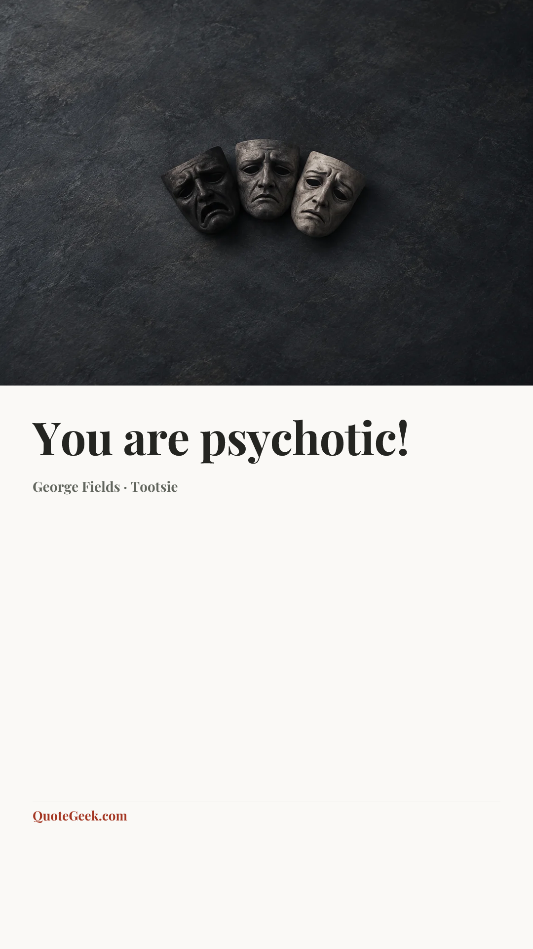 “You are psychotic!” — George Fields · Tootsie. Illustrated QuoteGeek card.