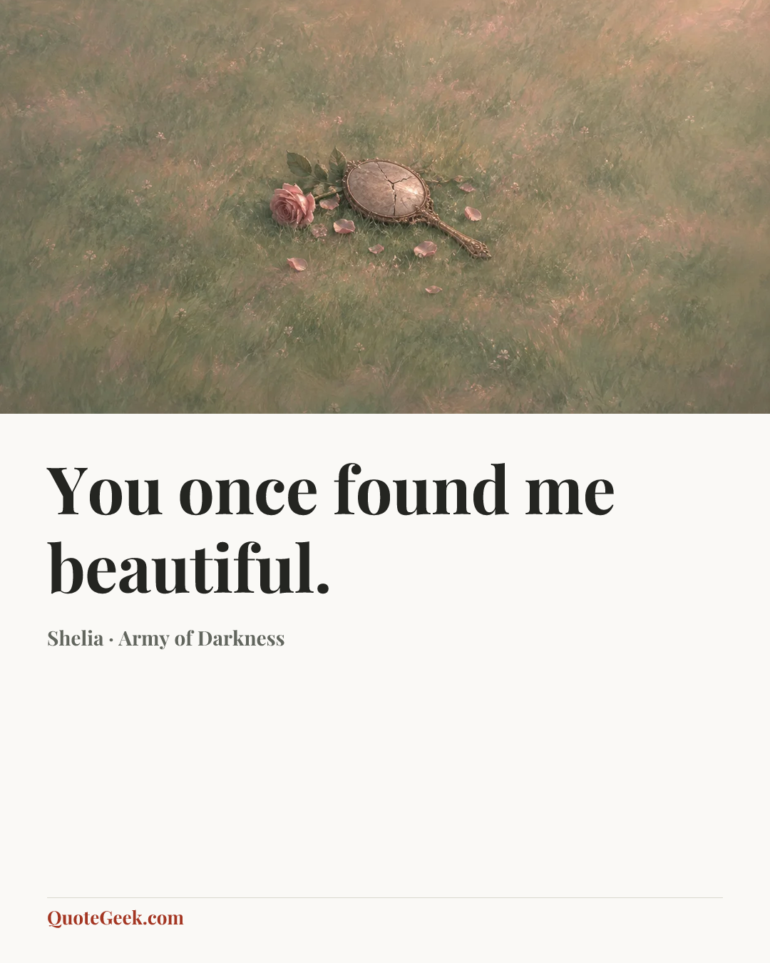 “You once found me beautiful.” — Shelia · Army of Darkness. Illustrated QuoteGeek card.