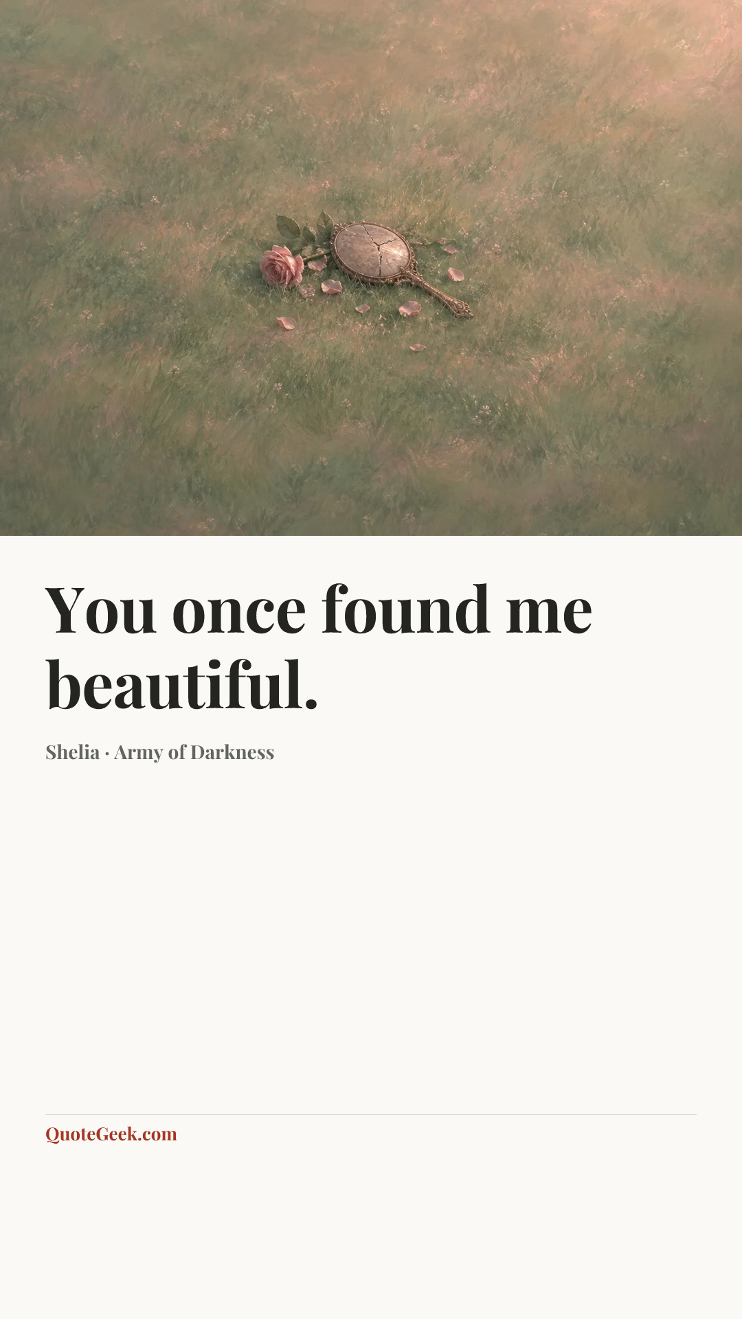 “You once found me beautiful.” — Shelia · Army of Darkness. Illustrated QuoteGeek card.