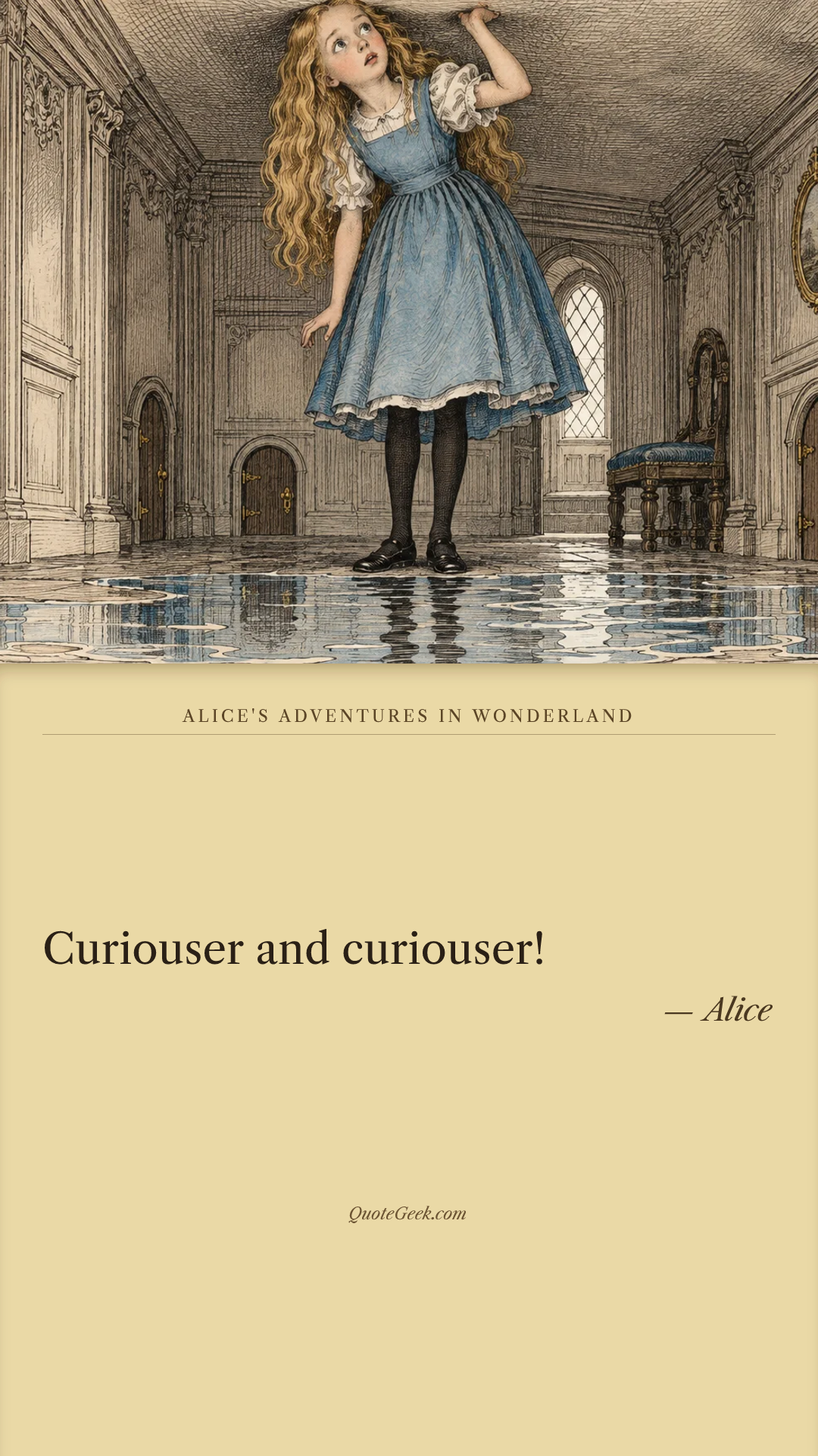 “Curiouser and curiouser!” — Alice · Alice's Adventures in Wonderland. Illustrated QuoteGeek card.