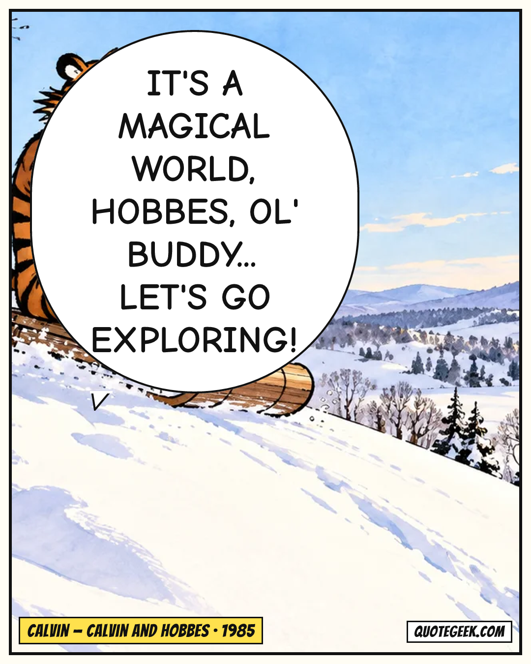 “It's a magical world, Hobbes, ol' buddy... Let's go exploring!” — Calvin · Calvin and Hobbes. Illustrated QuoteGeek card.