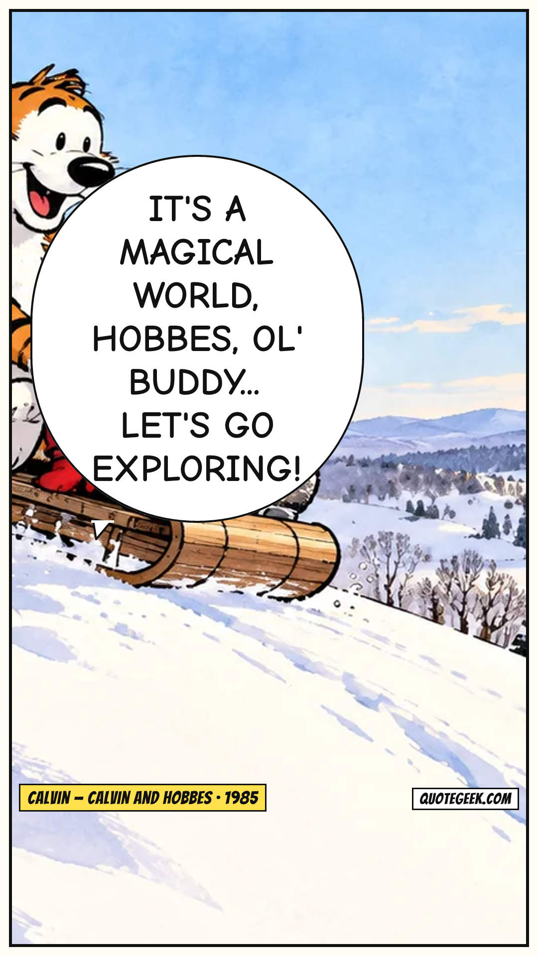 “It's a magical world, Hobbes, ol' buddy... Let's go exploring!” — Calvin · Calvin and Hobbes. Illustrated QuoteGeek card.