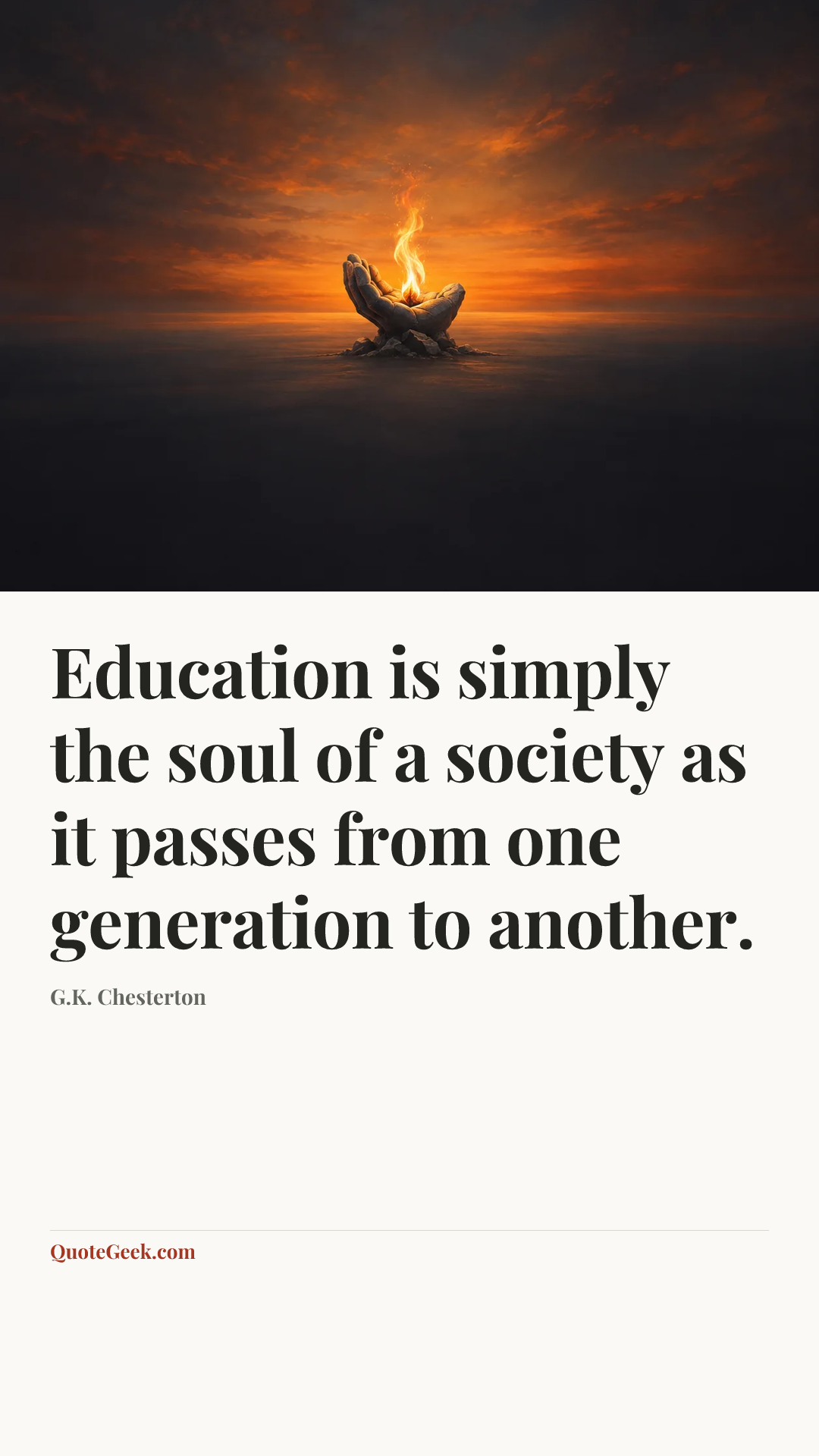 “Education is simply the soul of a society as it passes from one generation to another.” — G.K. Chesterton. Illustrated QuoteGeek card.