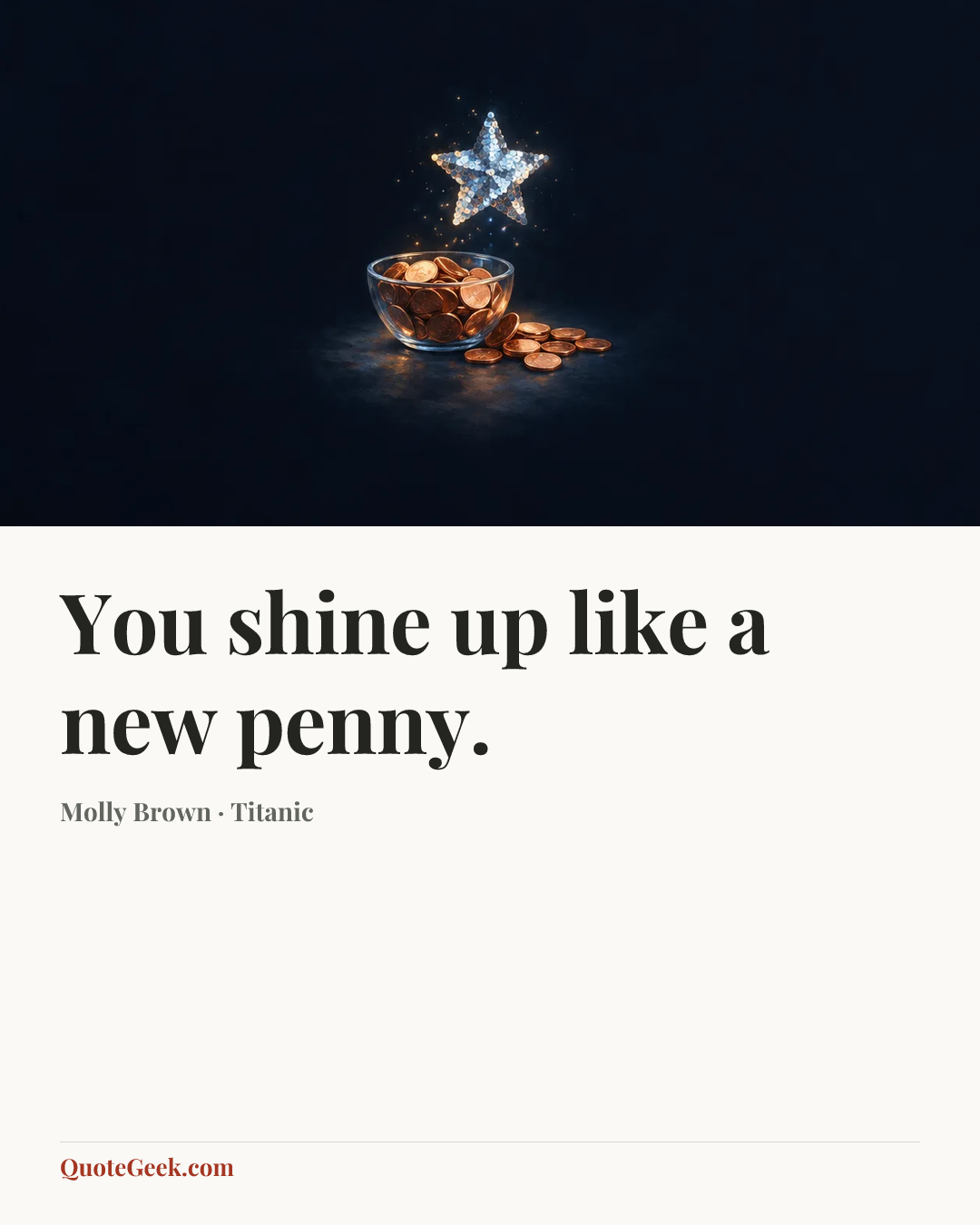 “You shine up like a new penny.” — Molly Brown · Titanic. Illustrated QuoteGeek card.