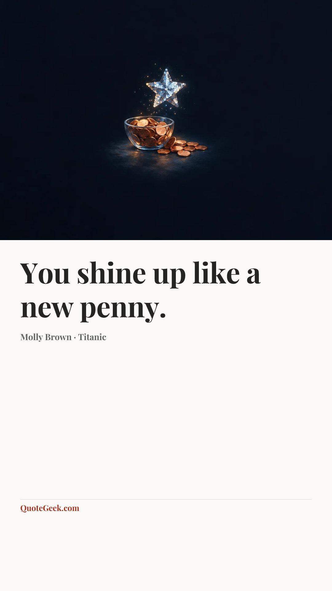 “You shine up like a new penny.” — Molly Brown · Titanic. Illustrated QuoteGeek card.