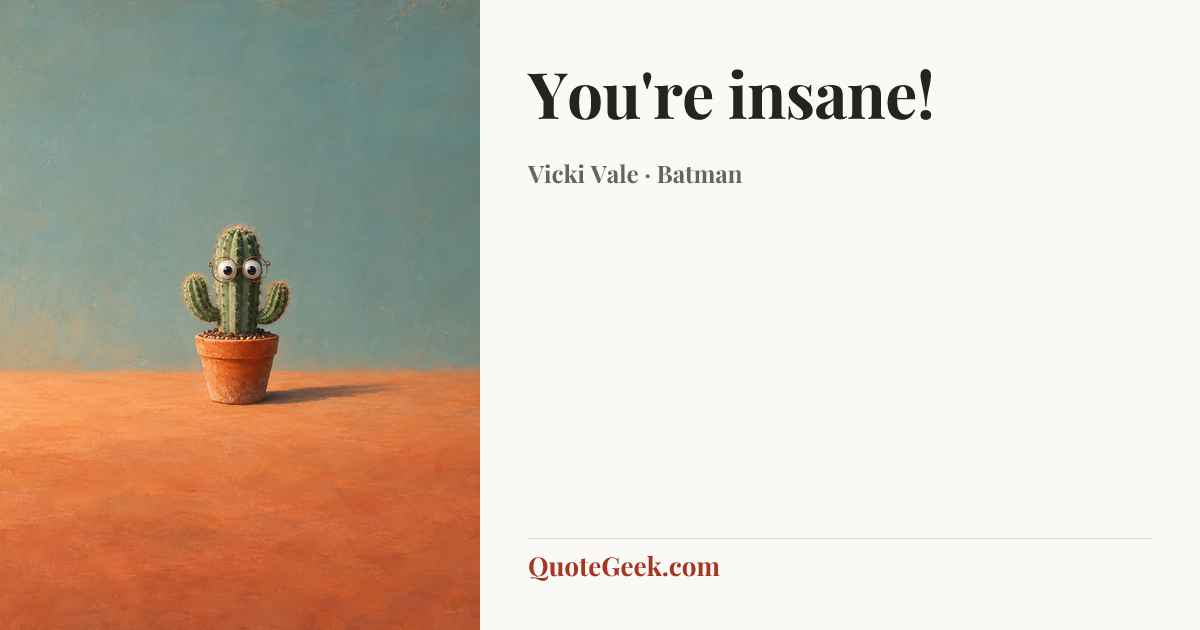 “You're insane!” — Vicki Vale · Batman. Illustrated QuoteGeek card.