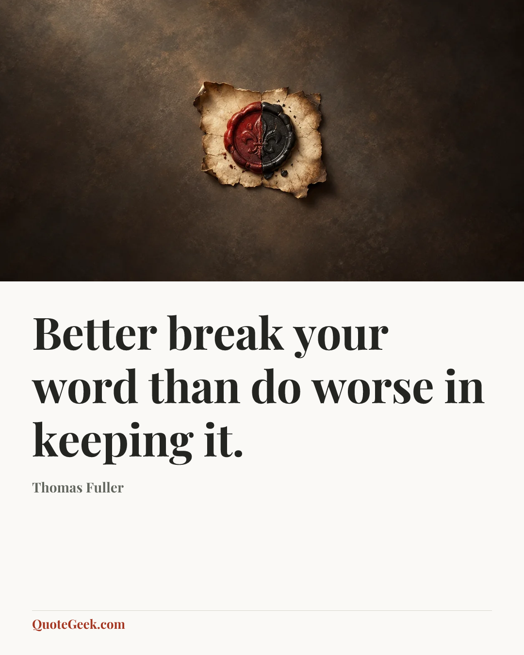 “Better break your word than do worse in keeping it.” — Thomas Fuller. Illustrated QuoteGeek card.