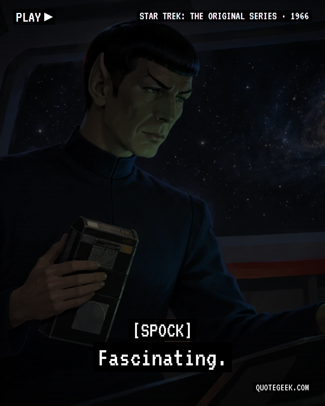 “Fascinating.” — Spock · Star Trek: The Original Series. Illustrated QuoteGeek card.