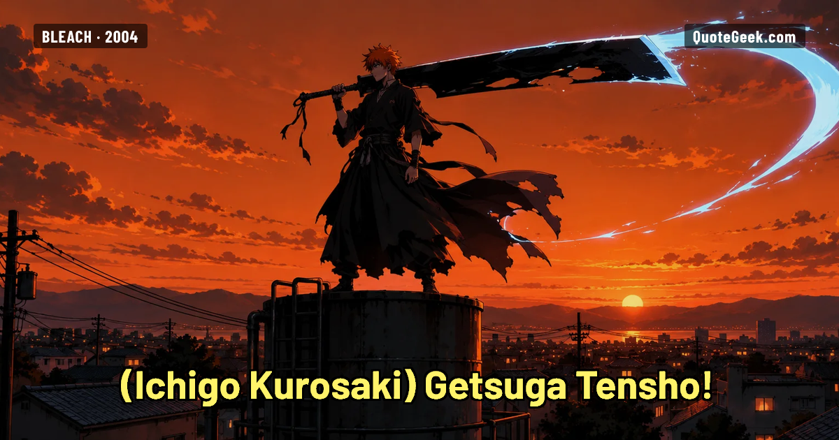 “Getsuga Tensho!” — Ichigo Kurosaki · Bleach. Illustrated QuoteGeek card.