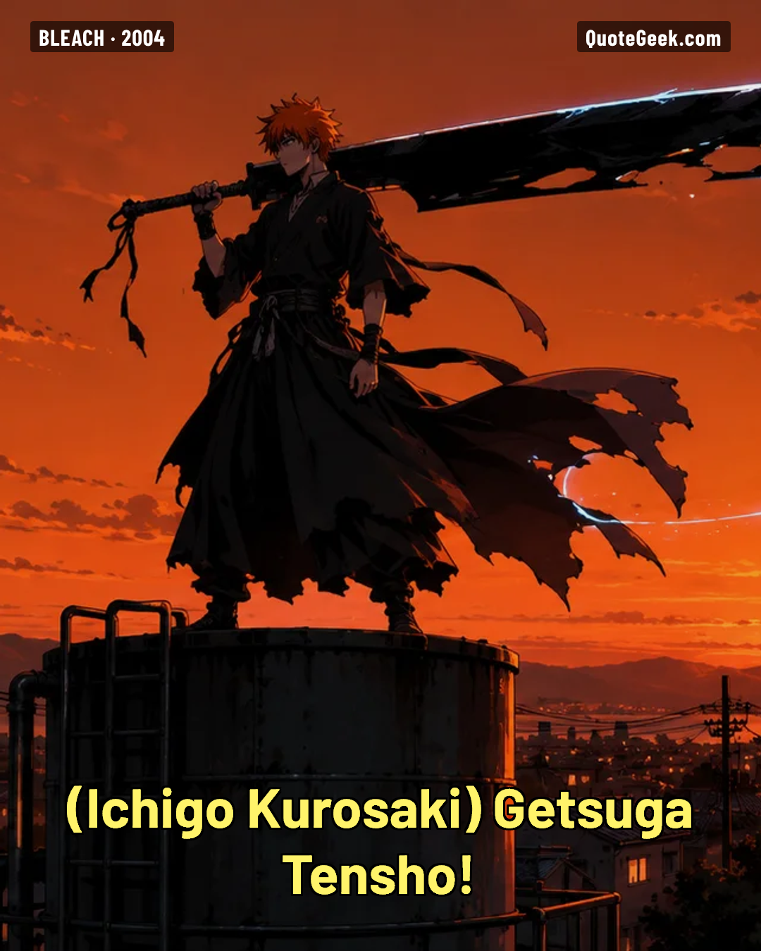 “Getsuga Tensho!” — Ichigo Kurosaki · Bleach. Illustrated QuoteGeek card.