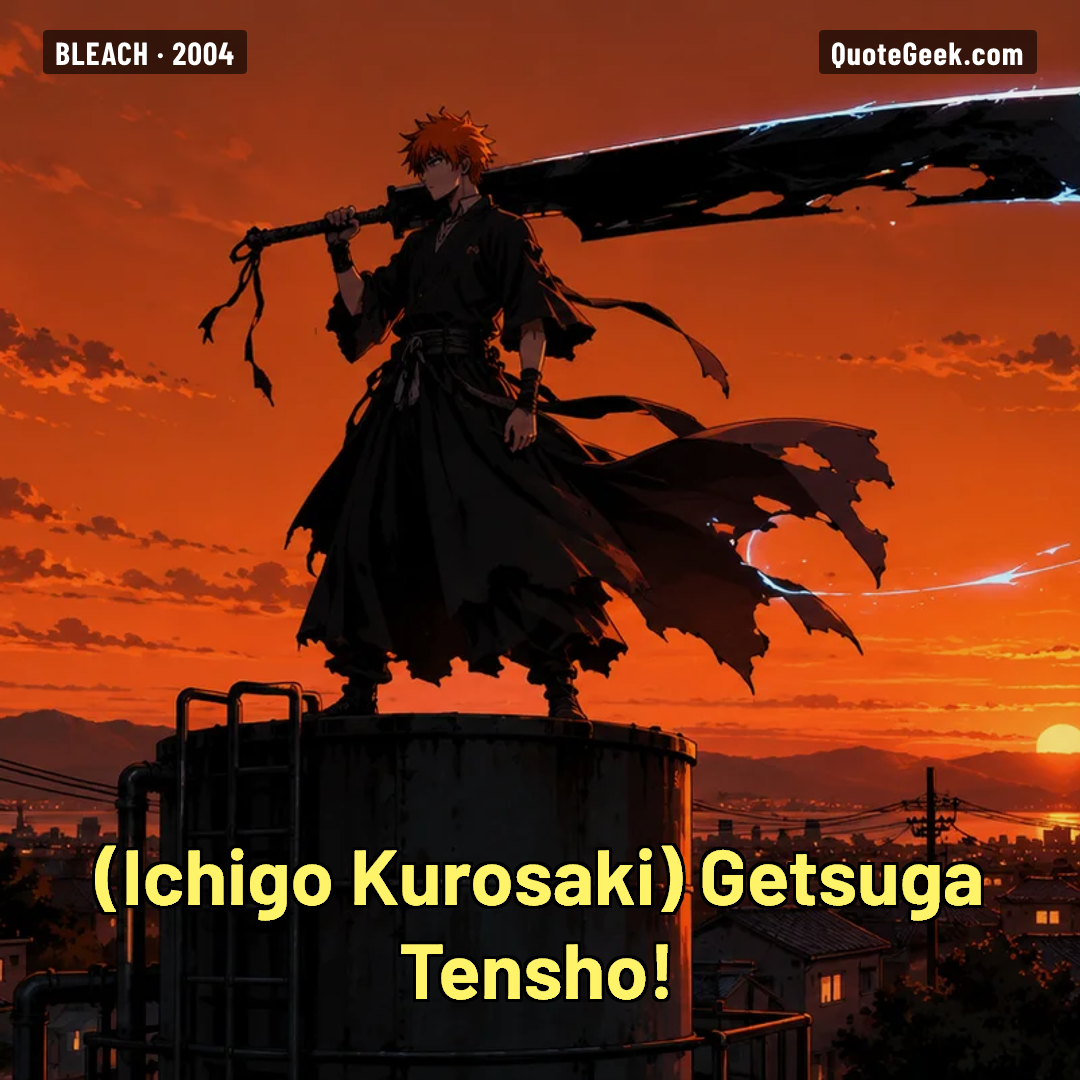 “Getsuga Tensho!” — Ichigo Kurosaki · Bleach. Illustrated QuoteGeek card.