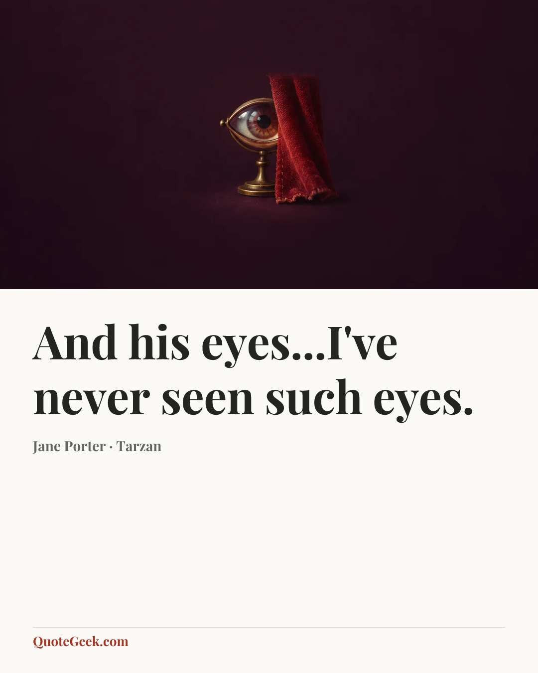 “And his eyes...I've never seen such eyes.” — Jane Porter · Tarzan. Illustrated QuoteGeek card.