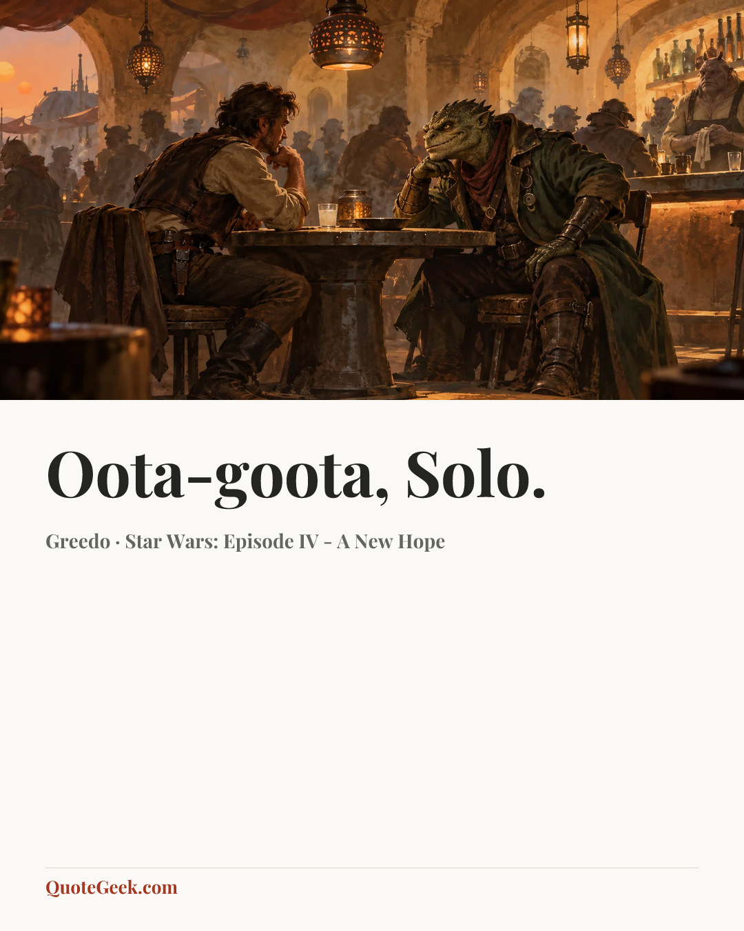“Oota-goota, Solo.” — Greedo · Star Wars: Episode IV - A New Hope. Illustrated QuoteGeek card.