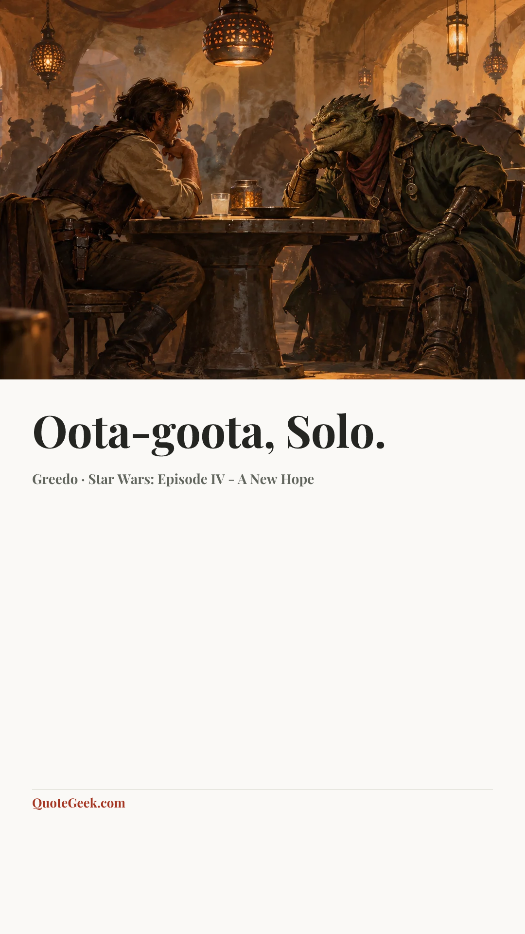 “Oota-goota, Solo.” — Greedo · Star Wars: Episode IV - A New Hope. Illustrated QuoteGeek card.