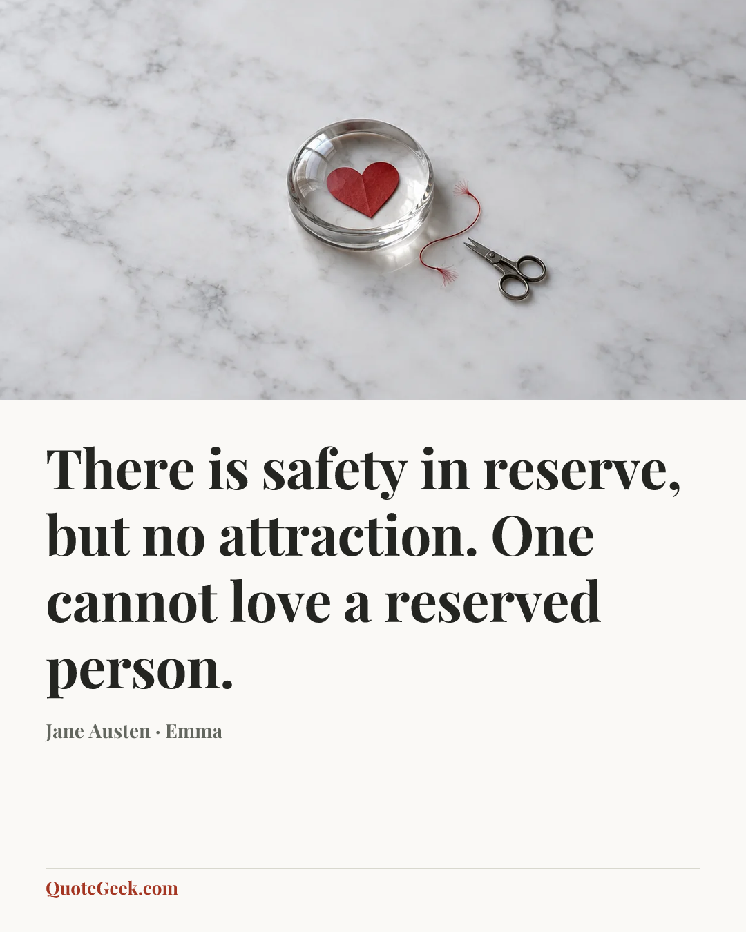 “There is safety in reserve, but no attraction. One cannot love a reserved person.” — Jane Austen · Emma. Illustrated QuoteGeek card.