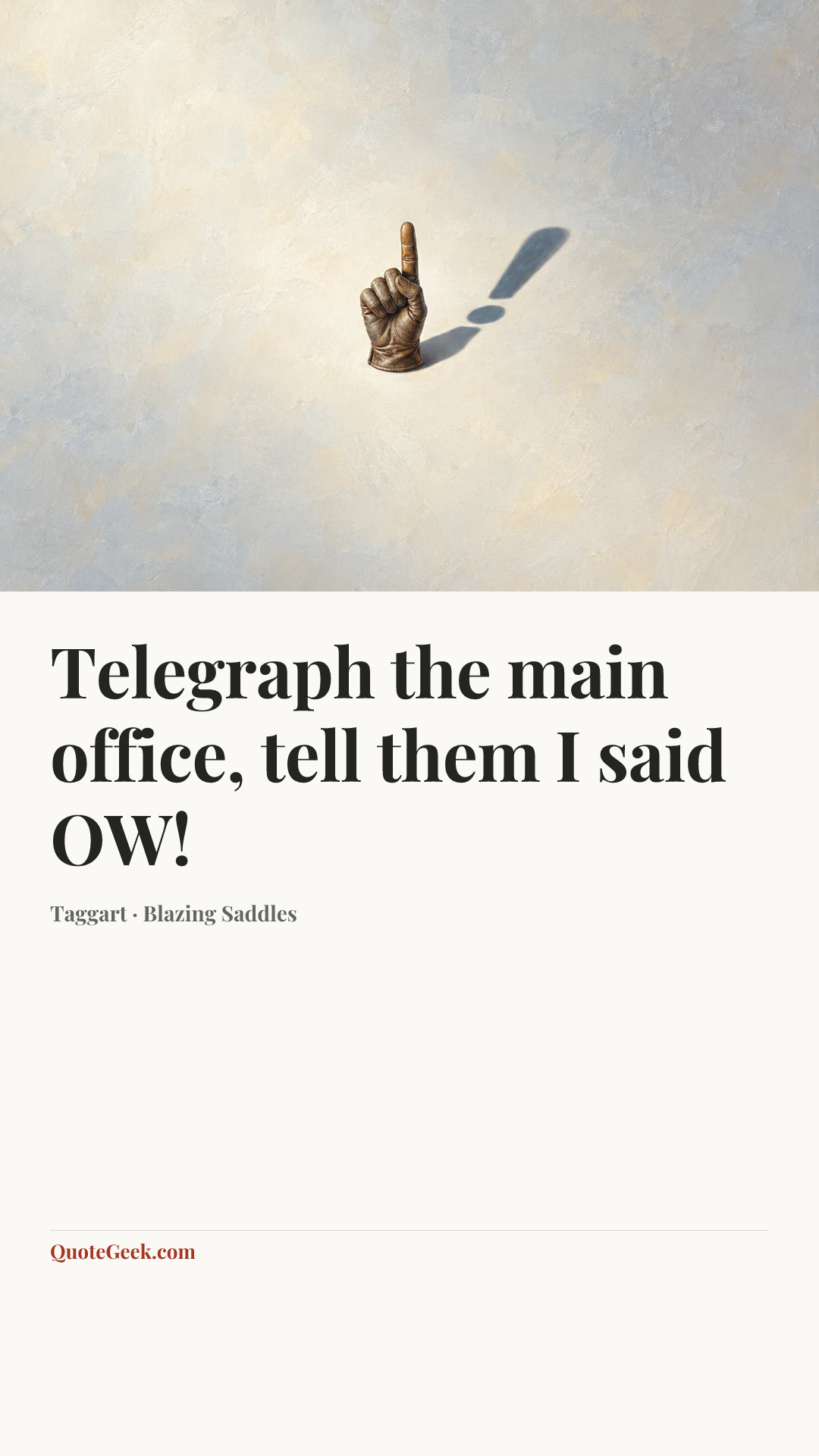 “Telegraph the main office, tell them I said OW!” — Taggart · Blazing Saddles. Illustrated QuoteGeek card.