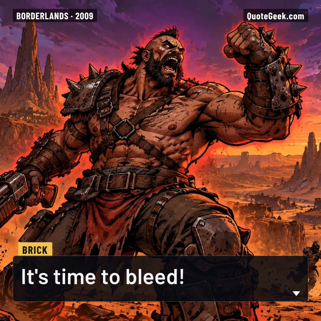 “It's time to bleed!” — Brick · Borderlands. Illustrated QuoteGeek card.