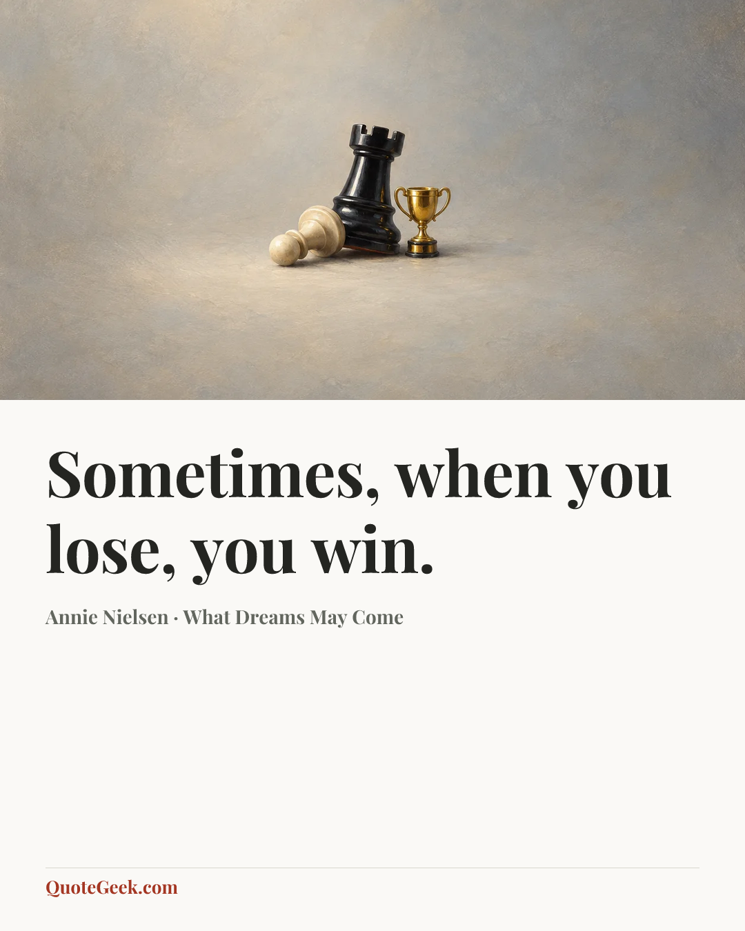 “Sometimes, when you lose, you win.” — Annie Nielsen · What Dreams May Come. Illustrated QuoteGeek card.