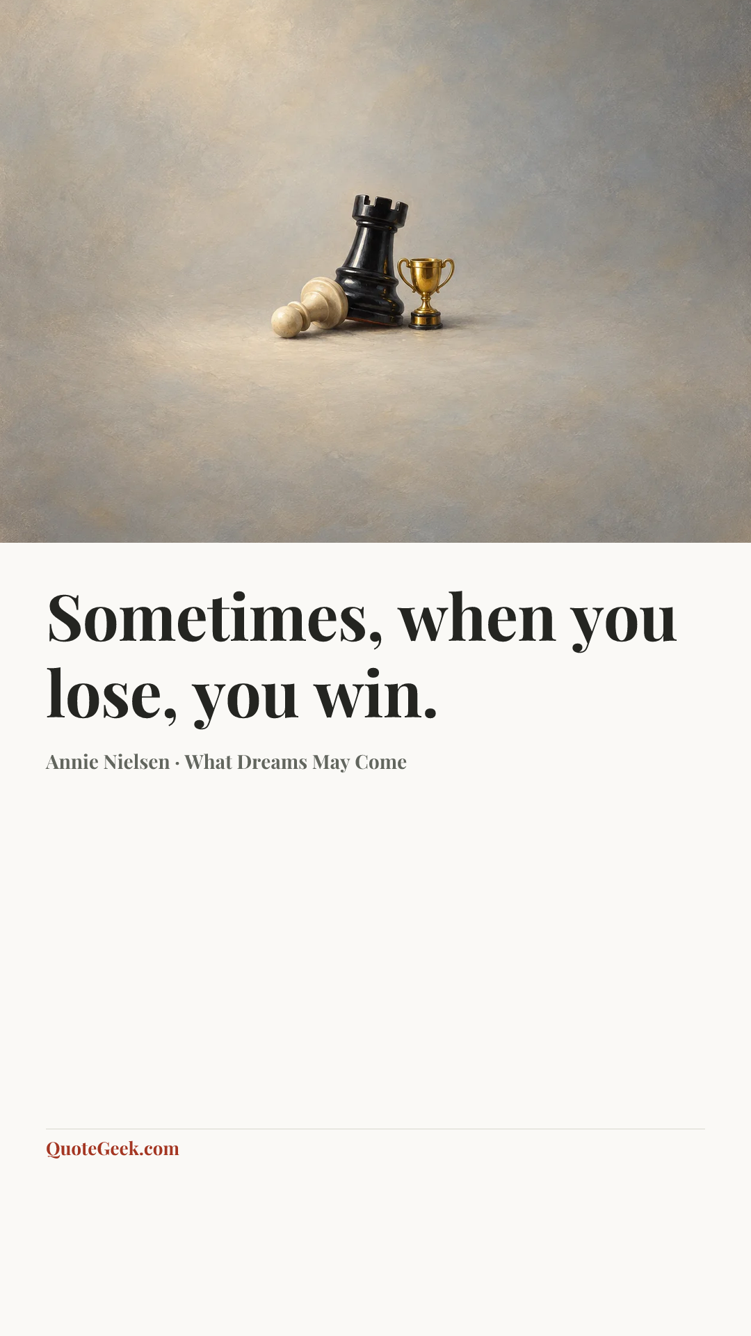 “Sometimes, when you lose, you win.” — Annie Nielsen · What Dreams May Come. Illustrated QuoteGeek card.