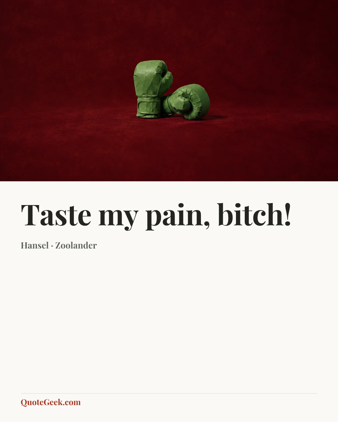 “Taste my pain, bitch!” — Hansel · Zoolander. Illustrated QuoteGeek card.
