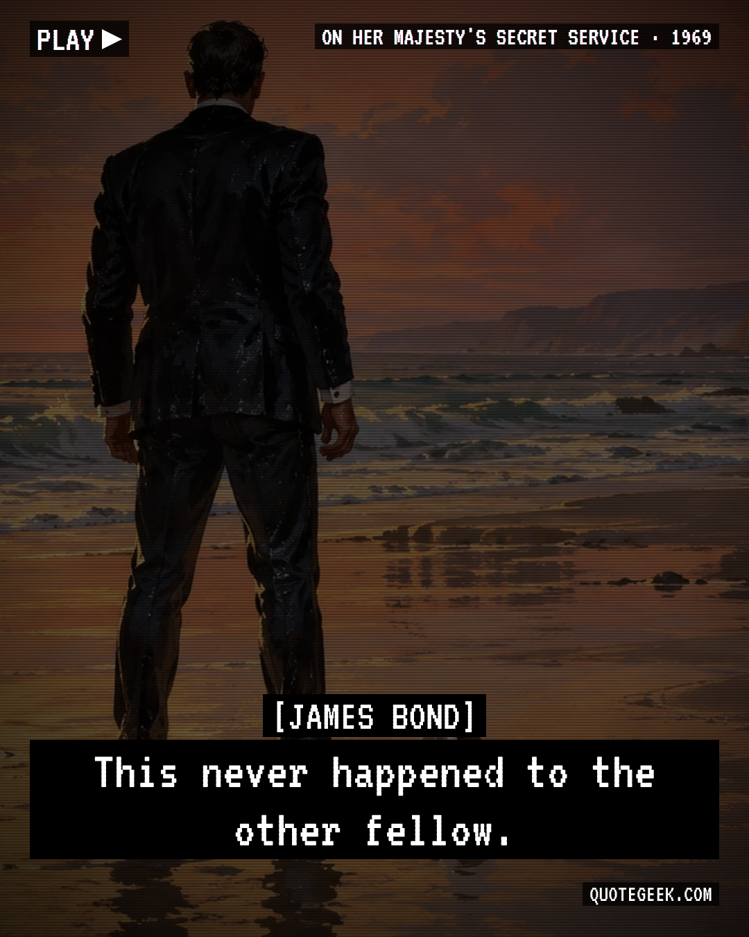 “This never happened to the other fellow.” — James Bond · On Her Majesty's Secret Service. Illustrated QuoteGeek card.
