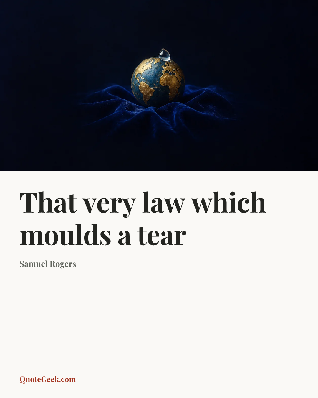 “That very law which moulds a tear” — Samuel Rogers. Illustrated QuoteGeek card.
