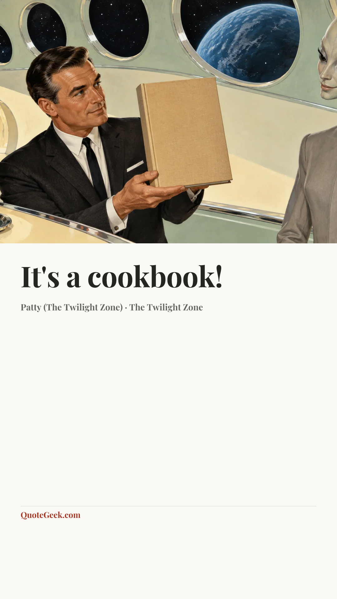“It's a cookbook!” — Patty (The Twilight Zone) · The Twilight Zone. Illustrated QuoteGeek card.