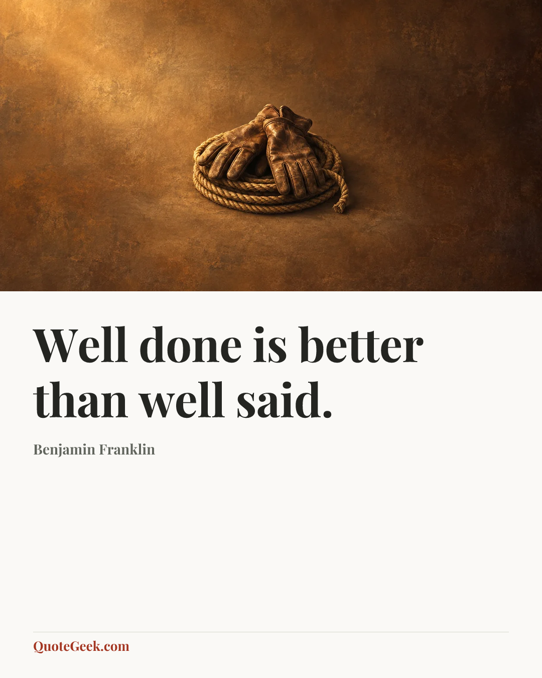 “Well done is better than well said.” — Benjamin Franklin. Illustrated QuoteGeek card.