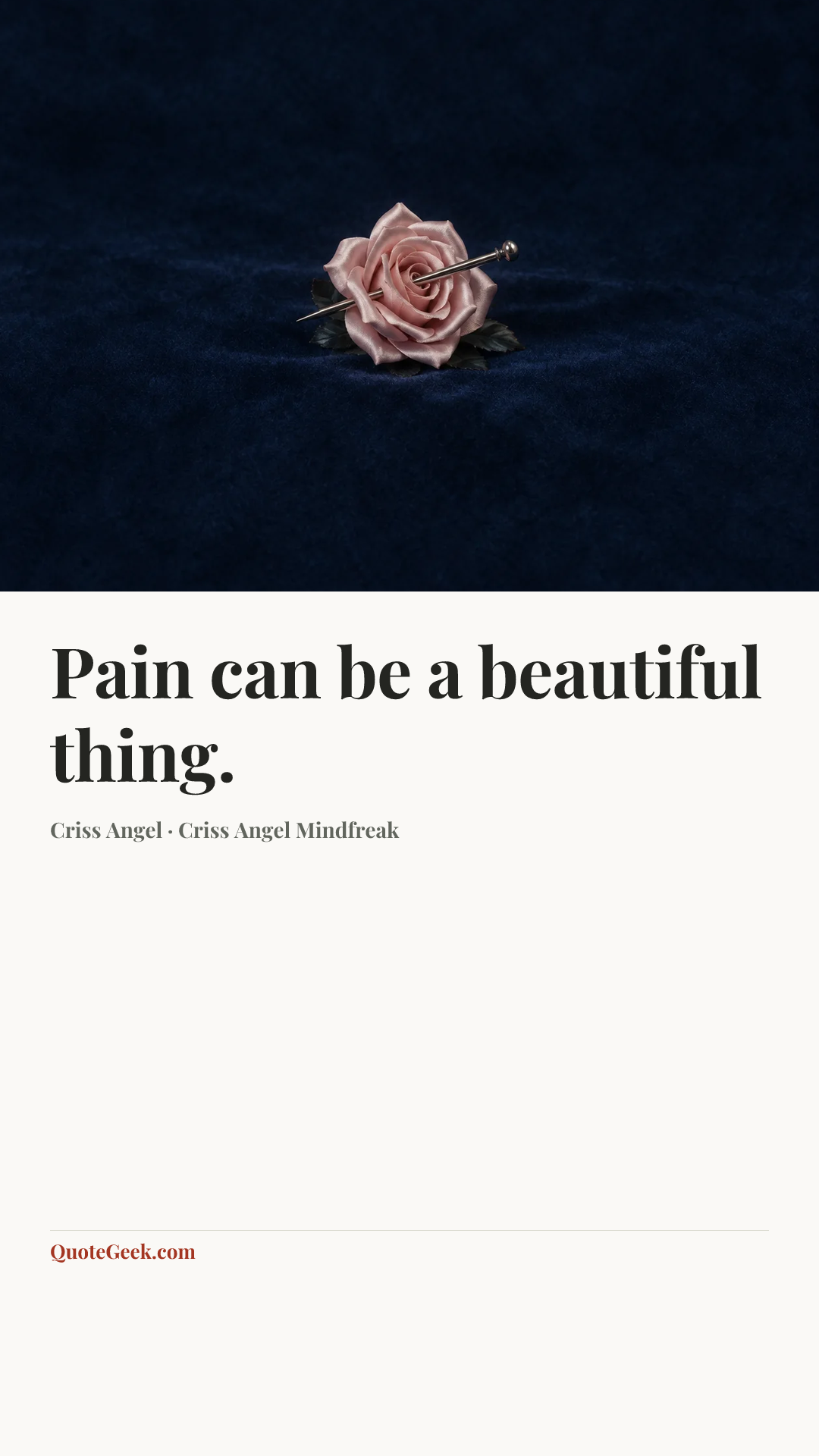 “Pain can be a beautiful thing.” — Criss Angel · Criss Angel Mindfreak. Illustrated QuoteGeek card.