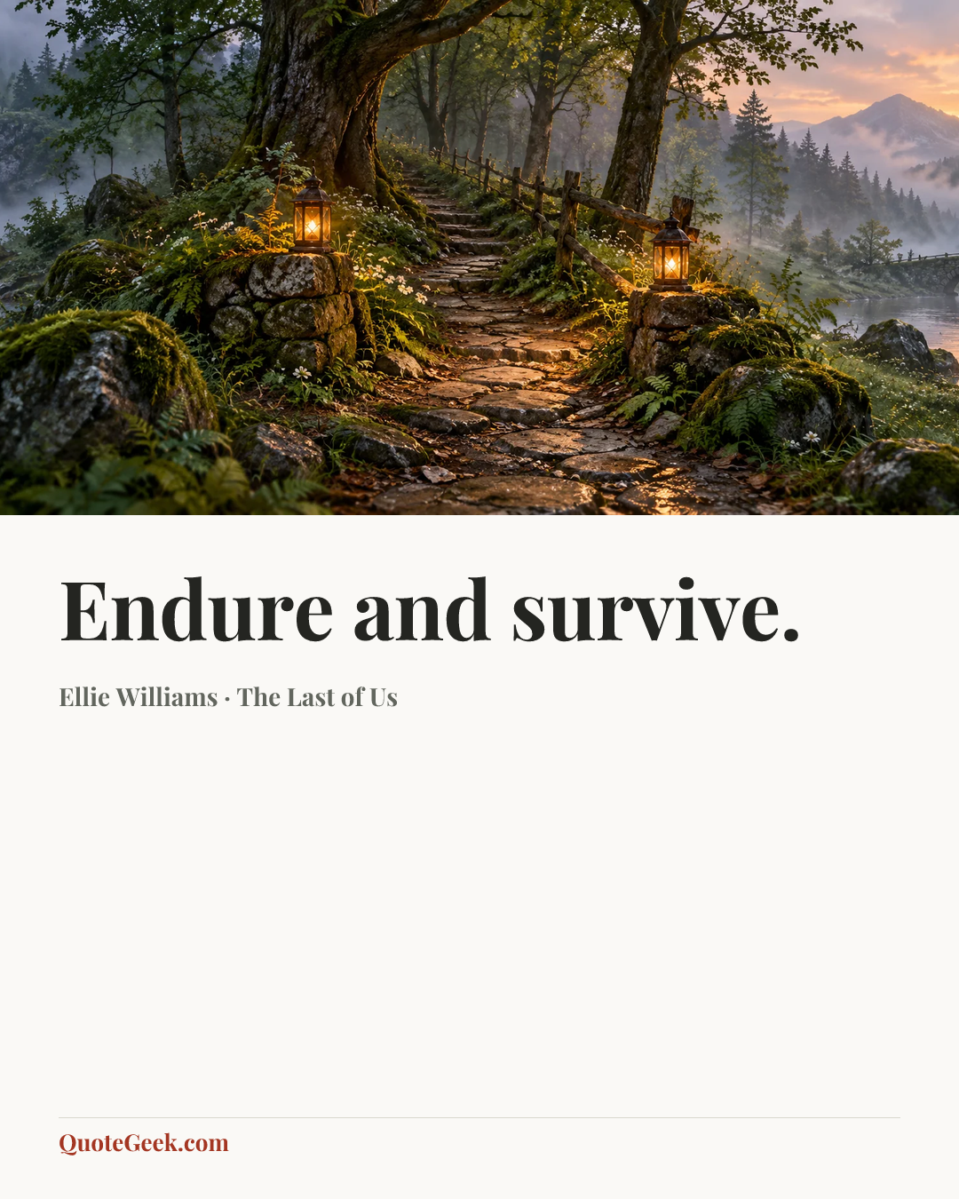 “Endure and survive.” — Ellie Williams · The Last of Us. Illustrated QuoteGeek card.