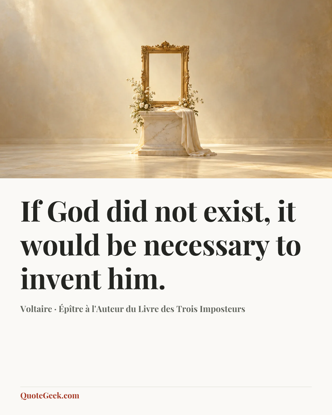 “If God did not exist, it would be necessary to invent him.” — Voltaire · Épître à l'Auteur du Livre des Trois Imposteurs. Illustrated QuoteGeek card.