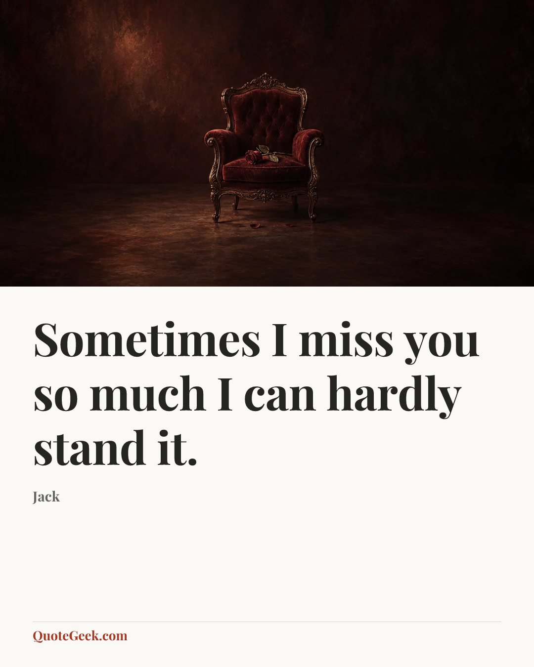 “Sometimes I miss you so much I can hardly stand it.” — Jack. Illustrated QuoteGeek card.