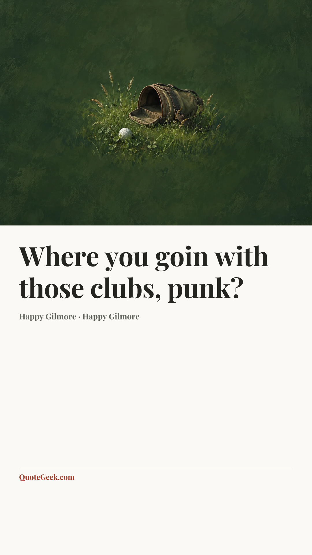 “Where you goin with those clubs, punk?” — Happy Gilmore · Happy Gilmore. Illustrated QuoteGeek card.