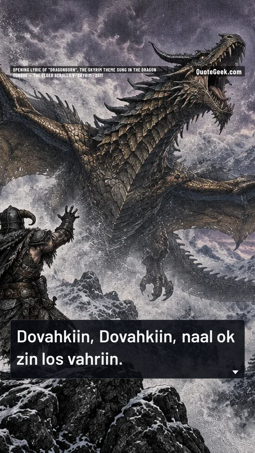 “Dovahkiin, Dovahkiin, naal ok zin los vahriin.” — Opening lyric of "Dragonborn", the Skyrim theme sung in the dragon tongue · The Elder Scrolls V: Skyrim. Illustrated QuoteGeek card.