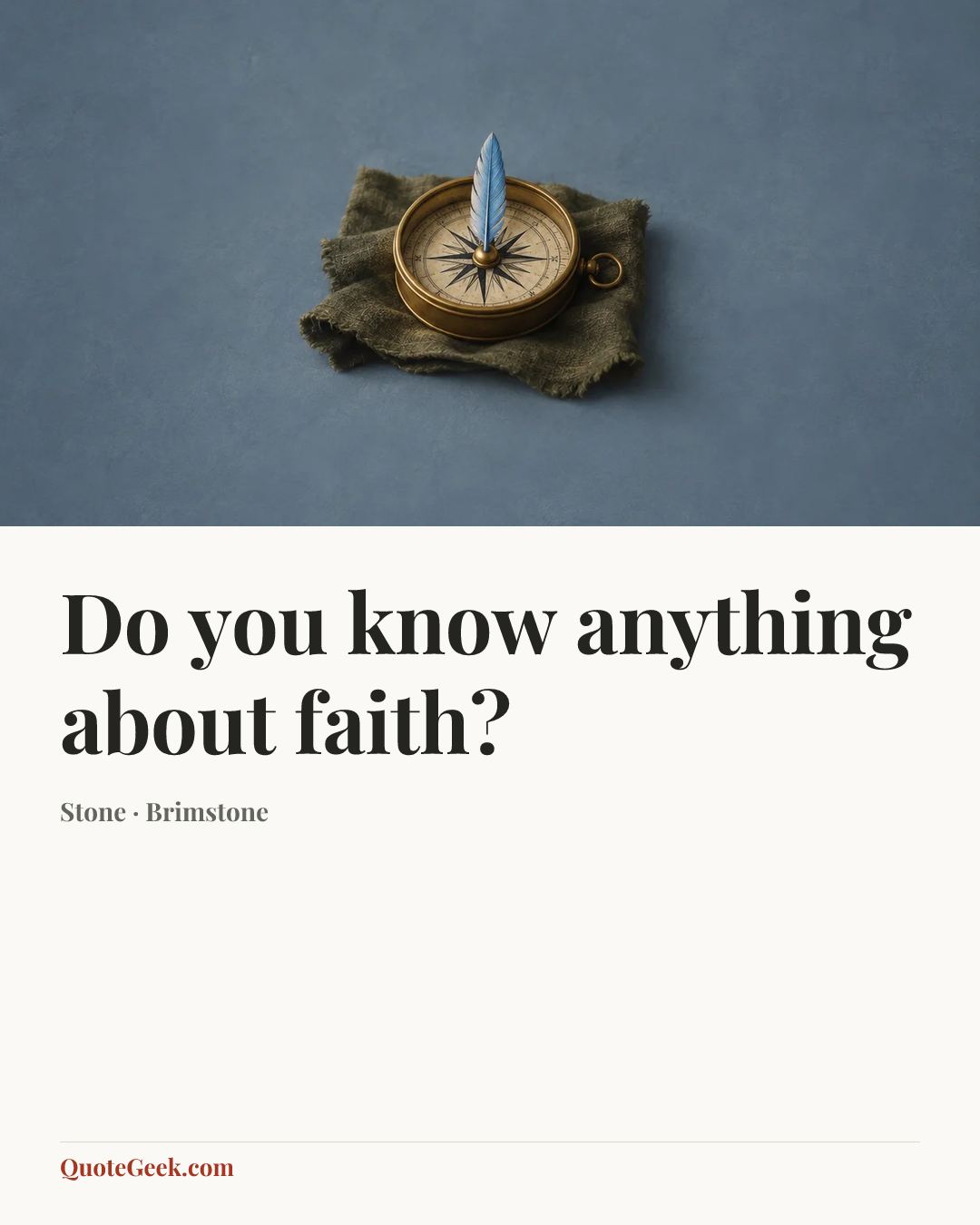 “Do you know anything about faith?” — Stone · Brimstone. Illustrated QuoteGeek card.