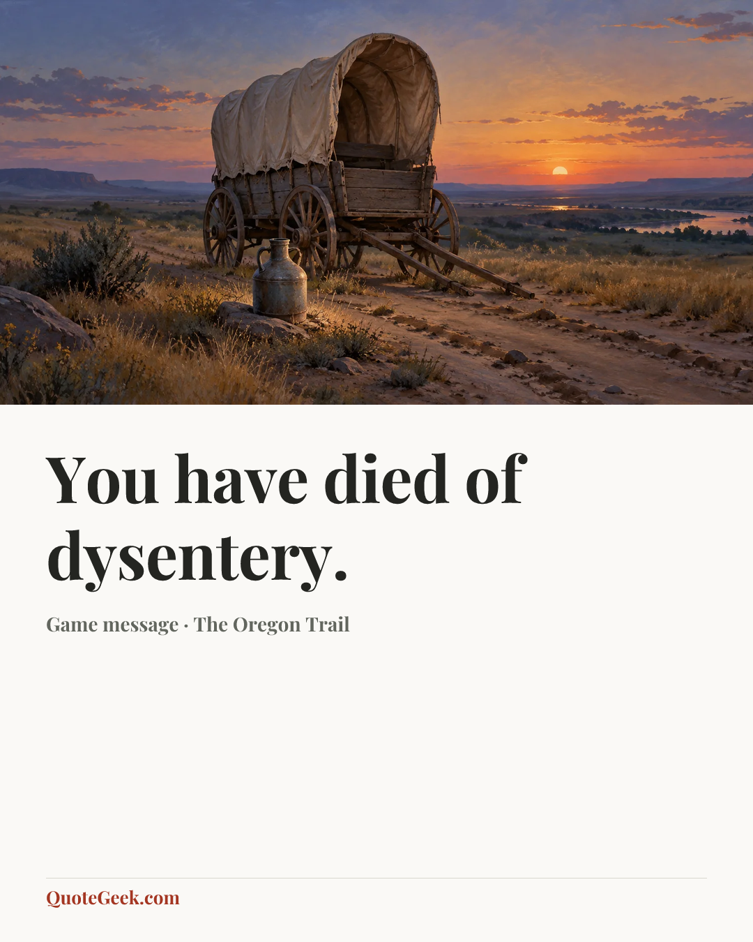 “You have died of dysentery.” — Game message · The Oregon Trail. Illustrated QuoteGeek card.